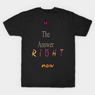 Right Now (Version 4) T-Shirt